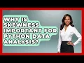 Why Is Skewness Important For Python Data Analysis Python Code School News