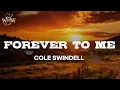 Download Lagu Cole Swindell - Forever To Me (Lyrics)