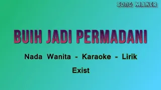 Download Buih Jadi Permadani -  Nada Wanita -  Karaoke - Lirik -  Exist (HQ Audio) Terbaru MP3