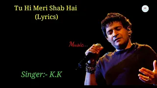 Download Tu Hi Meri Shab Hai Full Song Lyrics।Gangster।K.K।Kangana Ranaut,Emraan Hashmi।Sayeed Quadri।Pritam। MP3