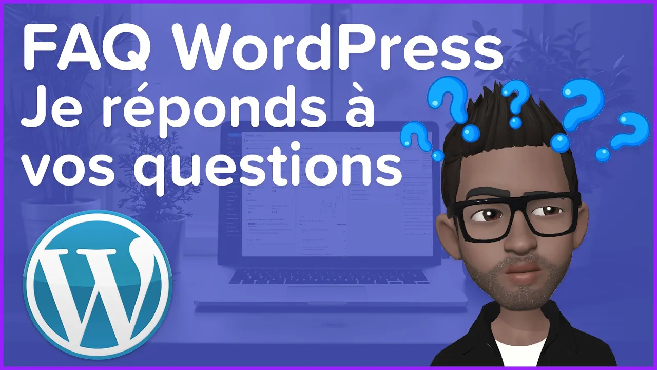 Tutoriels FAQ WordPress - Comment créer un Site Web avec WordPress ?