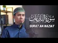 Download Lagu SURAT AN NAZI'AT FULL IRAMA HIJAZ - مقام الحجاز || ABU DIHYAH - JUZ 30