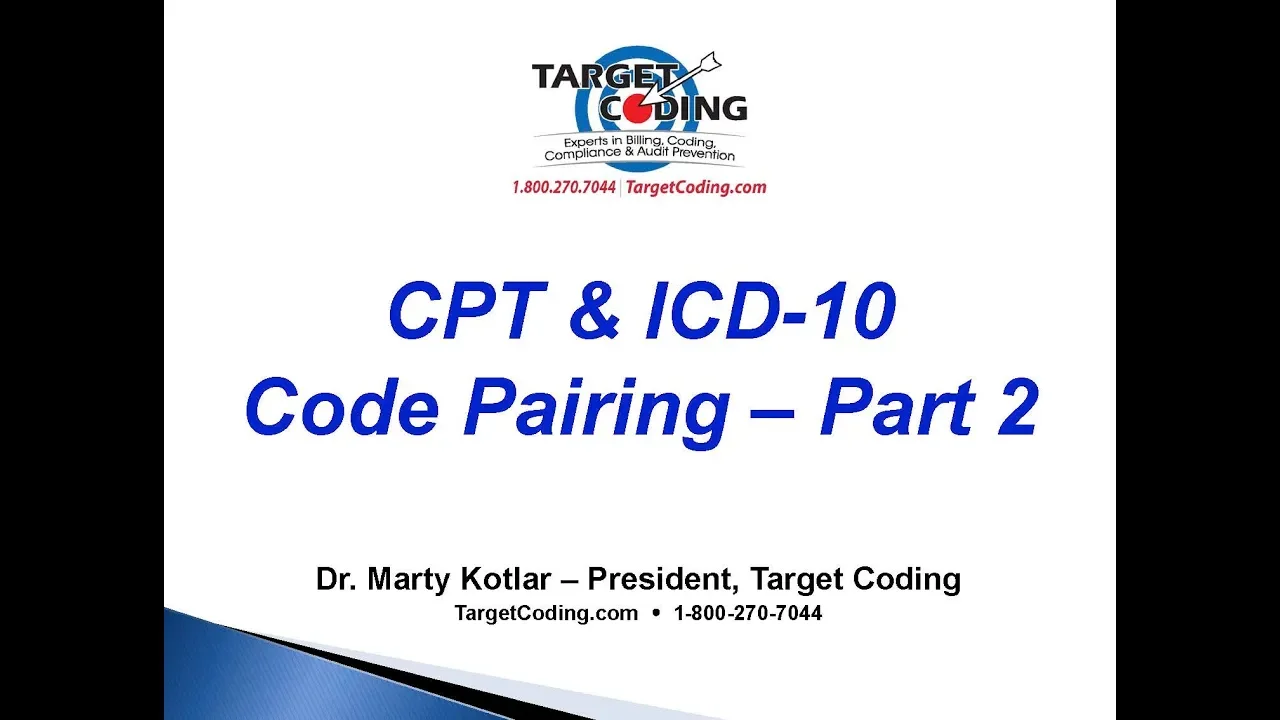 Target Coding Video   CPT & ICD 10 Code Pairing   3. 