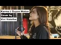 Download Lagu Karma ( Guyon Waton official ) Cover by Vivi Voletha