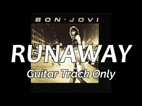 Download MP3 Bon Jovi - Runaway (Guitar Track Only, Tim Pierce)