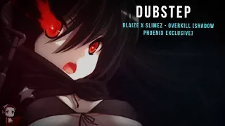 Dubstep BLAIZE X SLIMEZ OVERKILL Shadow Phoenix Exclusive 