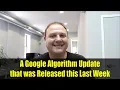 A Google Algorithm Update that was Released this Last Week