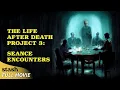 Download Lagu The Life after Death Project 3: Seance Encounters | Paranormal Activities Documentary | Full Movie