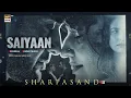 Lagu SHARPASAND OST - SAIYAAN | YASHAL SHAHID | DANISH ROOMI | ARY DIGITAL