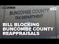 Bill that pauses Buncombe County property reappraisals heads to North Carolina governor