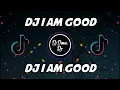 Download Lagu DJ I AM GOOD JEDAG JEDUTG FULL BASS TERBARU VIRAL TIKTOK 2023