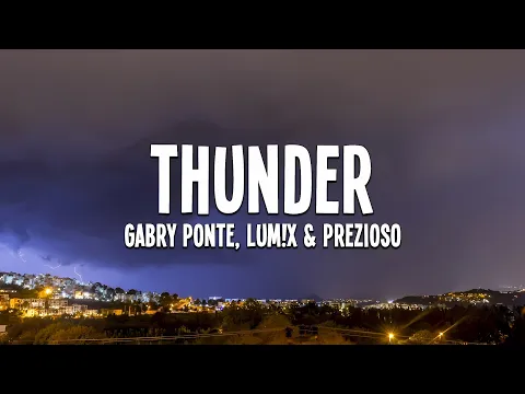 Video Thumbnail: Gabry Ponte, LUM!X & Prezioso - Thunder (Lyrics)