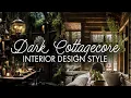 How to give your home Dark Cottagecore vibes Cottagecore s Winter sister DARK NATURALISM