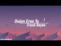 Frank Reyes - Quien eres tu (Letra/Lyrics)