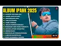 Download Lagu IPANK FULL ALBUM 2025 LUMPUR DAN BERLIAN