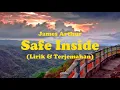 Download Lagu Safe Inside - James Arthur (Lirik \u0026 Terjemahan)