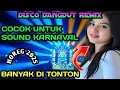 Download Lagu 🔴Aktual Disco Dangdut Remix‼️ Full Bass Horeg Viral Di Karnaval Hari Ini@musikkampungsanggulan