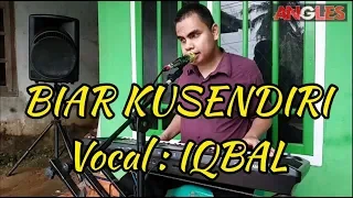 Download 🔵BIAR KUSENDIRI Cover IQBAL MP3