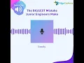 The Biggest Mistake Junior Engineers Make and How to Avoid It