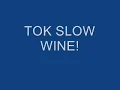 T.O.K. Slow wine