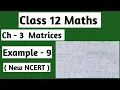 Class 12 maths chapter 3 example 9 Matrices New NCERT CBSE