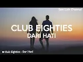 Download Lagu Club Eighties - Dari Hati (Lirik)