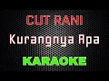 Download Lagu Cut Rani - Kurangnya Apa [Karaoke] | LMusical