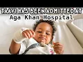 Taavi Has Been Admitted At Aga Khan Hospital | Rota-Virus |Travel | Vlog | DITL |The Bichanga Family