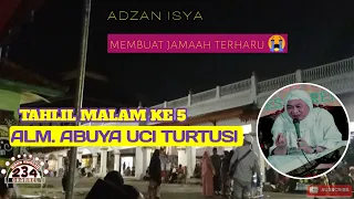 Download ADZAN ISYA PADA MALAM KE 5 TAHLIL ALM. ABUYA UCI TURTUSI MP3