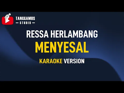 Download MP3 Ressa herlambang - Menyesal (Karaoke)