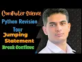 Python Revision Tour Jumping Statements Class 12 Computer Science with Python Session-2024-25