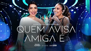 NAIARA AZEVEDO - QUEM AVISA AMIGA É (NAIARA 15, AO VIVO EM SÃO PAULO) 