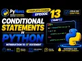 Python Lecture 13 Part 1 Conditional Statements Introduction to if Statement in Python