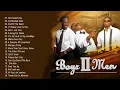 Boyz ll Men Greatest Hits New Songs 2018   Boyz ll Men Best Of Playlist