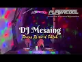 Download Lagu DJ Mesaing Yan Mus Remix Breakbeat Viral FYP Tiktok