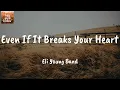 Even If It Breaks Your Heart - Eli Young Band (Lyrics)