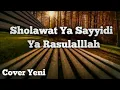 Lagu Sholawat Ya Sayyidi Ya Rasulalllah Tanpa Musik (Cover Yeni)
