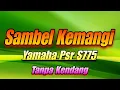 Download Lagu SAMBEL KEMANGI YAMAHA PSR S775 || TANPA KENDANG