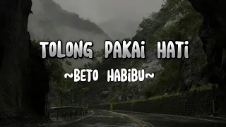 beto habibu tolong pakai hati lyrics lagu ambon 