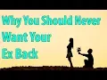 Download Lagu Why You Should Never Want Your Ex Back