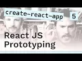 Creating the React app - React JS prototyping
