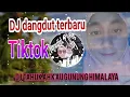 Tahukah kau Gunung Himalaya‼️DJ ANUGRAH CINTA REMIX # paunchannel