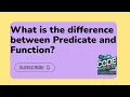 Difference Between Predicate and Function in Java Java 8 Functional Interfaces Explained