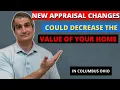 Appraisal Changes in April Could Decrease the Value of Your Home Columbus Ohio Real Estate Market