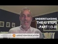 Understanding the 12 Steps - Part One Steps 1-3