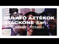 Download Lagu MULATÓ AZTÉKOK x STACKONE - LENN
