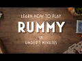 RUMMY The Ultimate 3-Minute Guide For Learning How To Play