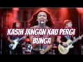Lagu Kasih Jangan Kau Pergi Bunga Cover - CoverIndoVibes