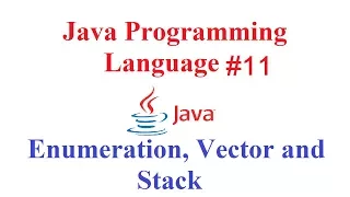 Java Programming Language Data Structures Enumeration Vector and Stack