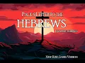 Final Counsel Hebrews 13 - NKJV Bible Narration